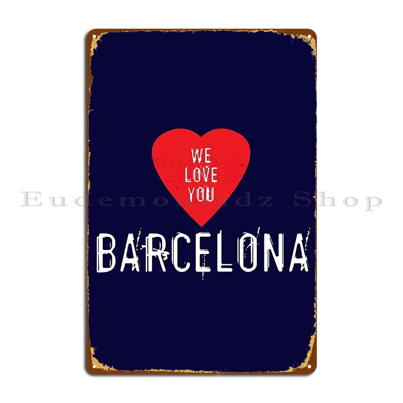 Home Barcelona - Seni Seviyoruz Barcelona Metal Plakası Posteri